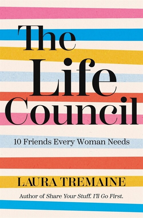 The Life Council: 10 Friends Every Woman Needs (Paperback)