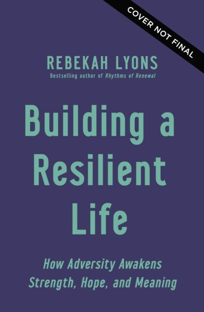 Building a Resilient Life : How Adversity Awakens Strength, Hope, and Meaning (Paperback, ITPE Edition)