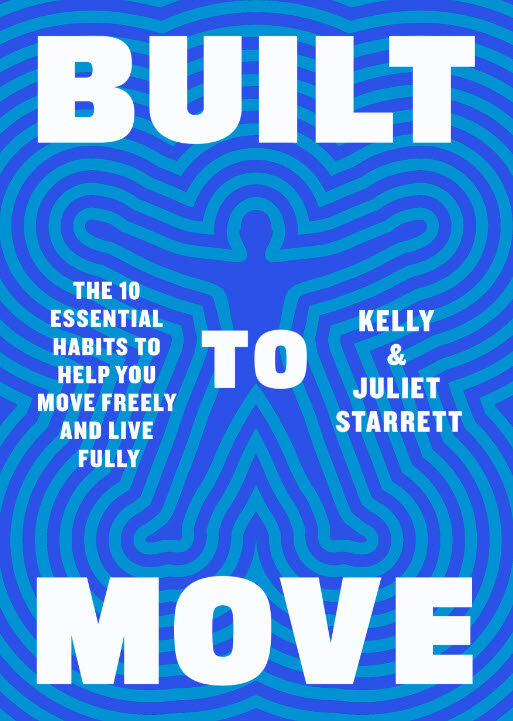 Built to Move: The Ten Essential Habits to Help You Move Freely and Live Fully (Hardcover)