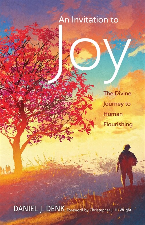 An Invitation to Joy: The Divine Journey to Human Flourishing (Paperback)