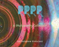 Pppp: A Photopoetry Collection