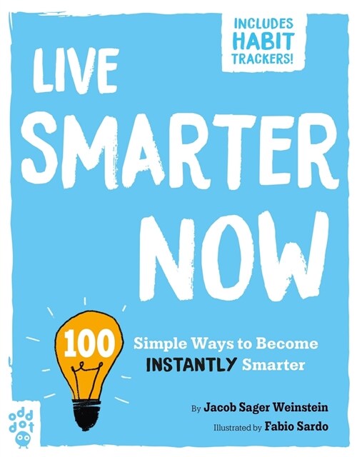 Live Smarter Now: 100 Simple Ways to Become Instantly Smarter (Paperback)