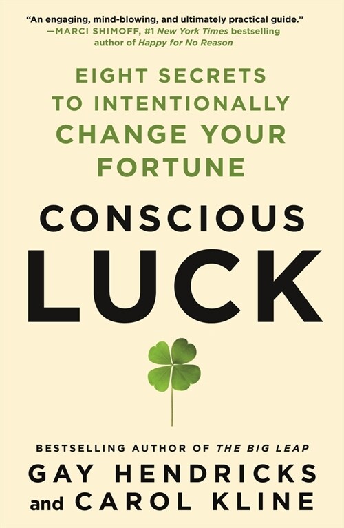 Conscious Luck: Eight Secrets to Intentionally Change Your Fortune (Paperback)