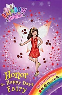 Rainbow Magic: Honor the Happy Days Fairy : The Princess Fairies Book 1 (Paperback)