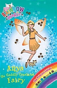 Rainbow Magic: Anya the Cuddly Creatures Fairy : The Princess Fairies Book 3 (Paperback)