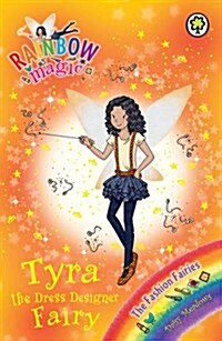Rainbow Magic: Tyra the Dress Designer Fairy : The Fashion Fairies Book 3 (Paperback)