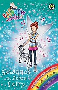 Rainbow Magic: Savannah the Zebra Fairy : The Baby Animal Rescue Fairies Book 4 (Paperback)