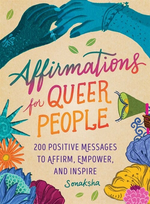Affirmations for Queer People: 200 Positive Messages to Affirm, Empower, and Inspire (Hardcover)