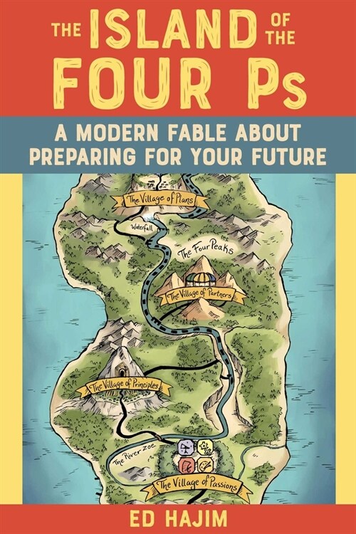 Island of the Four PS: A Modern Fable about Preparing for Your Future (Hardcover)