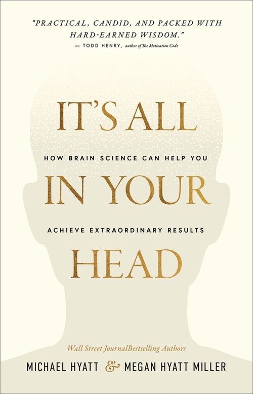 It's All in Your Head : How Brain Science Can Help You Achieve Extraordinary Results (Paperback, ITPE)