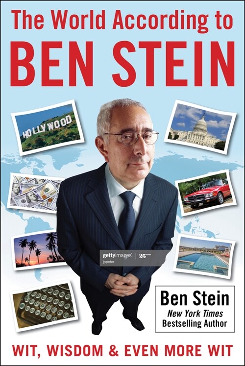 The World According to Ben Stein: Wit, Wisdom & Even More Wit (Hardcover)