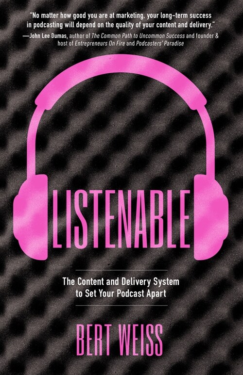 Listenable: The Content and Delivery System to Set Your Podcast Apart (Paperback)