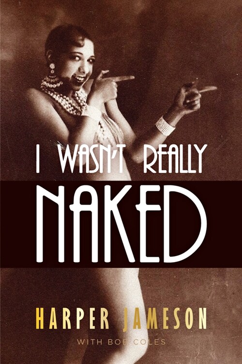 I Wasn't Really Naked (Paperback)
