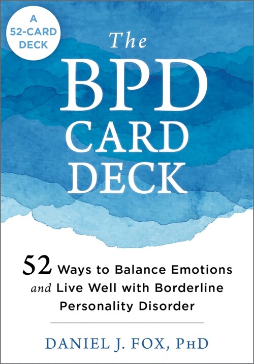 The Bpd Card Deck: 50 Ways to Balance Emotions and Live Well with Borderline Personality Disorder (Other)