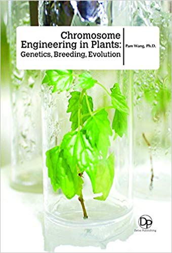 Chromosome Engineering in Plants: Genetics, Breeding, Evolution