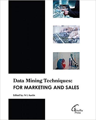 Data Mining Techniques: For Marketing and Sales