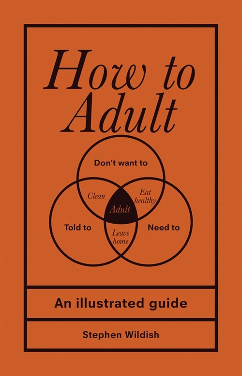 How to Adult: An Illustrated Guide (Hardcover)