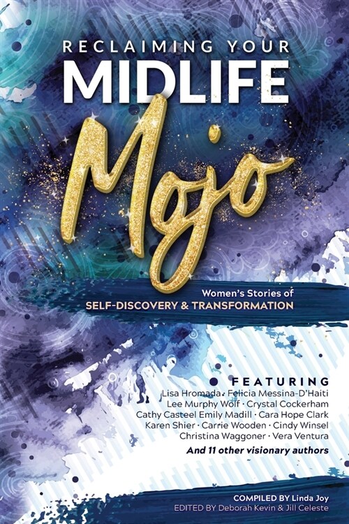 [POD] Reclaiming Your Midlife Mojo: Women's Stories of Self-Discovery & Transformation (Paperback)