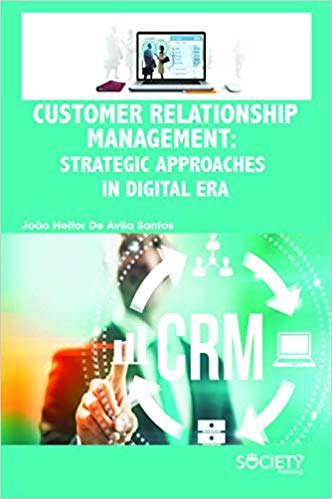 Customer Relationship Management: Strategic Approaches in Digital Era