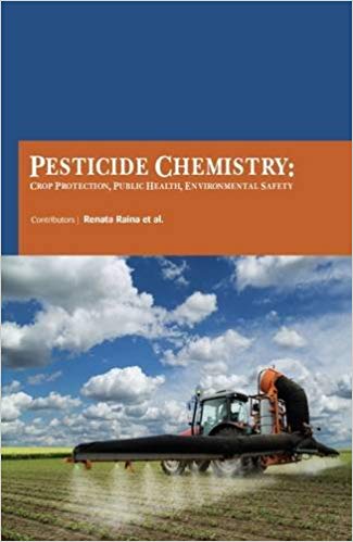 Pesticide Chemistry: Crop Protection, Public Health, Environmental Safety