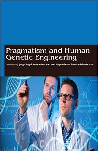 Pragmatism and Human Genetic Engineering