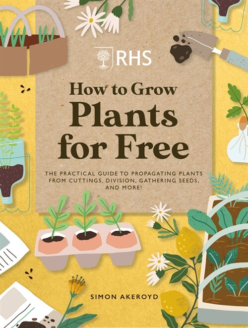 RHS How to Grow Plants for Free (Hardcover)