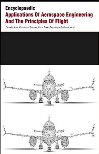 Encyclopaedic Applications Of Aerospace Engineering And The Principles Of Flight  3 Vols 