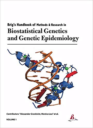 Brig's Handbook of Methods & Research in Biostatistical Genetics and Genetic Epidemiology