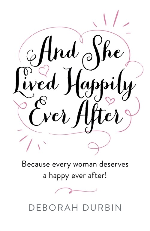 And She Lived Happily Ever After : Because every woman deserves a happy ever after! (Paperback)