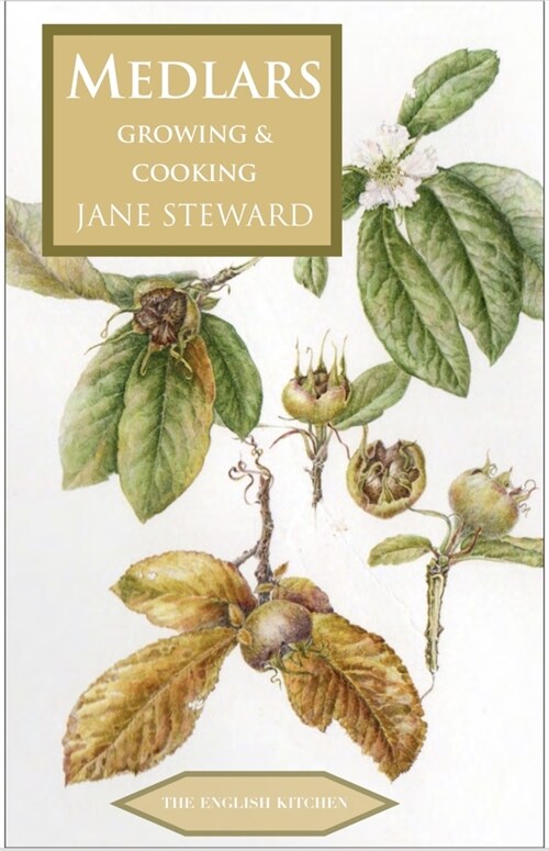 Medlars - Growing and Cooking (Paperback)