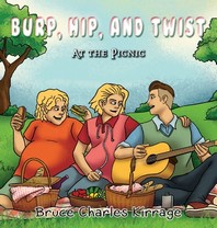 Burp, Hip, and Twist: At the Picnic