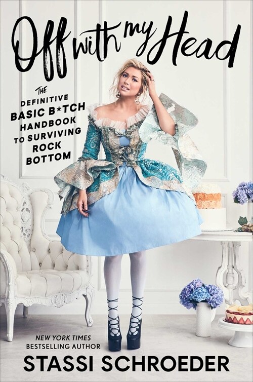 Off with My Head: The Definitive Basic B*tch Handbook to Surviving Rock Bottom (Paperback)