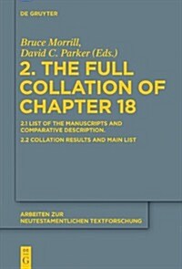 2. the Full Collation of Chapter 18: 2.1. List of the Manuscripts and Comparative Description. 2.2. Collation Results and Main List (Hardcover)