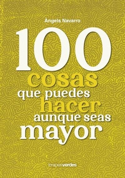 100 COSAS QUE NO PUEDES DEJAR DE HACER AUNQUE SEAS MAYOR (Paperback)