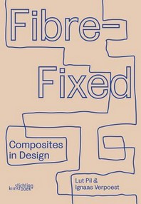 Fibre-Fixed: Composites in Design