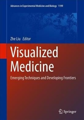 Visualized Medicine: Emerging Techniques and Developing Frontiers (Hardcover, 2022)