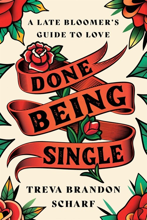 Done Being Single: A Late Bloomer's Guide to Love (Hardcover)