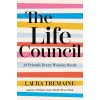 The Life Council: 10 Friends Every Woman Needs (Paperback)