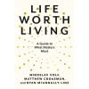 Life Worth Living: A Guide to What Matters Most (Hardcover)