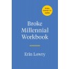 Broke Millennial Workbook: Take Control and Get Your Financial Life Together (Paperback)