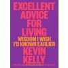 Excellent Advice for Living: Wisdom I Wish I'd Known Earlier (Hardcover)