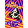 I Am a Revolutionary: Fred Hampton Speaks (Hardcover)