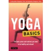 Yoga Basics: The Basic Poses and Routines You Need to Be Healthy and Relaxed (Paperback)