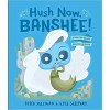 Hush Now, Banshee!: A Not-So-Quiet Counting Book