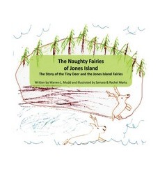 The Naughty Fairies of Jones Island: The Story of the Tiny Deer and the Jones Island Fairies
