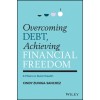 Overcoming Debt, Achieving Financial Freedom: 8 Pillars to Build Wealth (Hardcover)