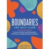 Boundaries Are Self-Care: A Journal to Help You Set Boundaries, Redefine Strength, and Put Yourself First (Paperback)