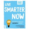 Live Smarter Now: 100 Simple Ways to Become Instantly Smarter (Paperback)