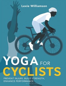 Yoga for Cyclists : Prevent injury, build strength, enhance performance (Paperback)