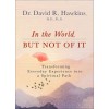 In the World, But Not of It: Transforming Everyday Experience Into a Spiritual Path (Paperback)